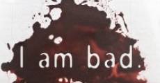 I Am Bad (2012) stream