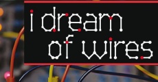 I Dream of Wires (2014)