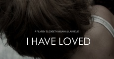 I Have Loved (2011) stream