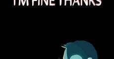I'm Fine Thanks (2011) stream