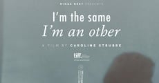 I'm the Same, I'm an Other film complet