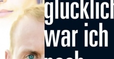 So glücklich war ich noch nie (2009) stream