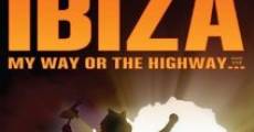 Película Ibiza My Way or the High Way