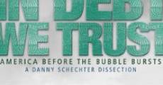 Película In Debt We Trust: America Before the Bubble Bursts