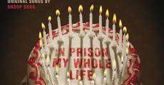 In Prison My Whole Life