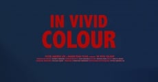 In Vivid Colour film complet