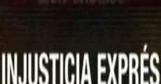 Película Injusticia Exprés