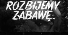 Rozbijemy zabawe (1957) stream