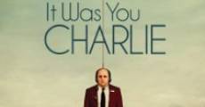 It Was You Charlie