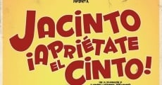 Jacinto ¡Apriétate el cinto! streaming