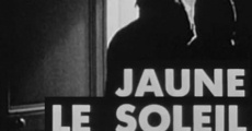 Jaune le soleil film complet