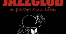 Jazzclub - Der frühe Vogel fängt den Wurm