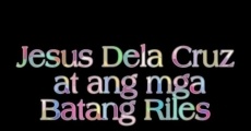 Jesus Dela Cruz at ang mga Batang Riles