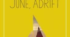 June, Adrift film complet