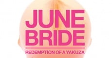 Película June Bride: Redemption of a Yakuza