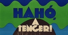 Hahó, a tenger! streaming