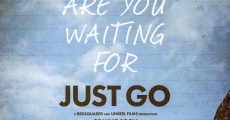 Just Go film complet