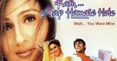 Kash Aap Hamare Hote streaming
