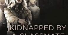 Kidnapped By a Classmate