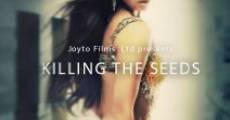 Película Killing the Seeds