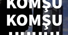 Komsu Komsu! Huu! streaming