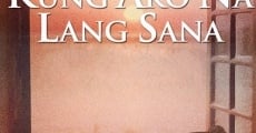Filme completo Kung Ako Na Lang Sana