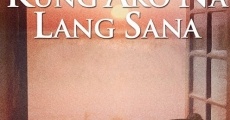 Kung ako na lang sana (2003) stream