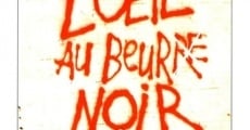 Filme completo L'oeil au beur noir