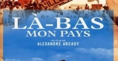 Là-bas... mon pays film complet