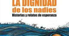 La dignidad de los nadies (2005) stream