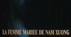 Filme completo La femme mariée de Nam Xuong