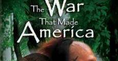 The War That Made America (2006) stream