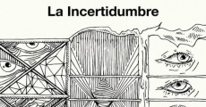 La Incertidumbre streaming