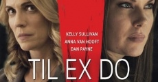 Til Ex Do Us Part film complet