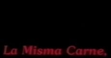 La misma carne, la misma sangre streaming