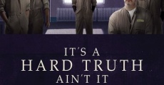 Filme completo It's a Hard Truth Ain't It