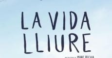 La vida lliure film complet