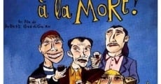 À la vie, à la mort! film complet