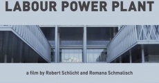 Labour Power Plant film complet
