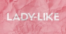 Lady-Like (2017) stream