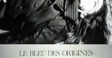 Le bleu des origines film complet