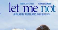 Película Let Me Not