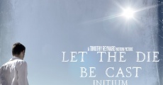 Let the Die Be Cast: Initium