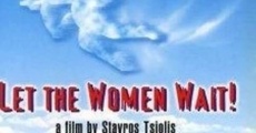 Película Let the Women Wait!