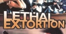 Película Lethal Extortion