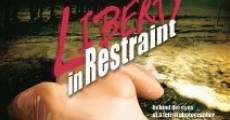 Filme completo Liberty in Restraint