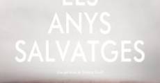 Els anys salvatges (Los años salvajes) (2013)