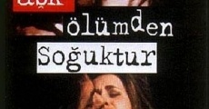 Filme completo A?k Ölümden So?uktur