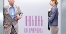 Lyubov pod prikrytiem (2010) stream