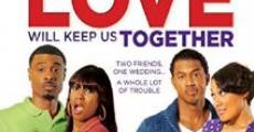 Love Will Keep Us Together (2013)